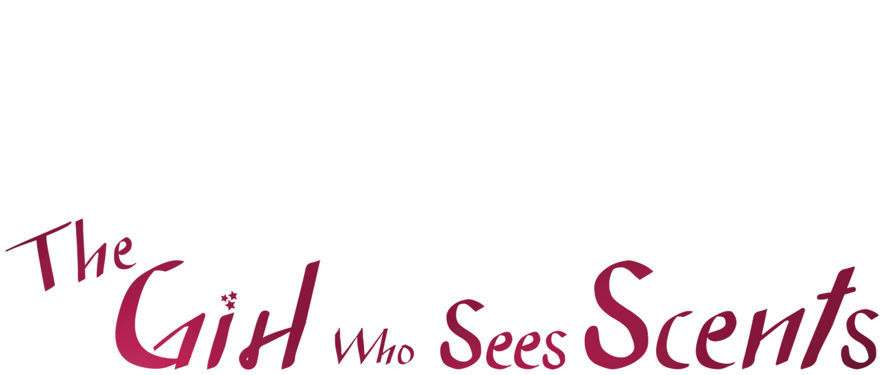 Watch The Girl Who Sees Scents Netflix